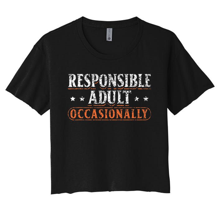 Responsible Adult Occasionally Puberty Responsible Women's Crop Top Tee