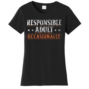 Responsible Adult Occasionally Puberty Responsible Women's T-Shirt