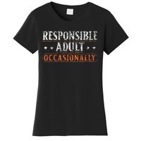 Responsible Adult Occasionally Puberty Responsible Women's T-Shirt