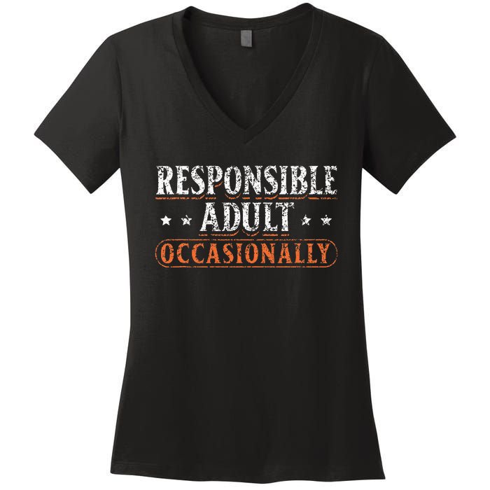 Responsible Adult Occasionally Puberty Responsible Women's V-Neck T-Shirt