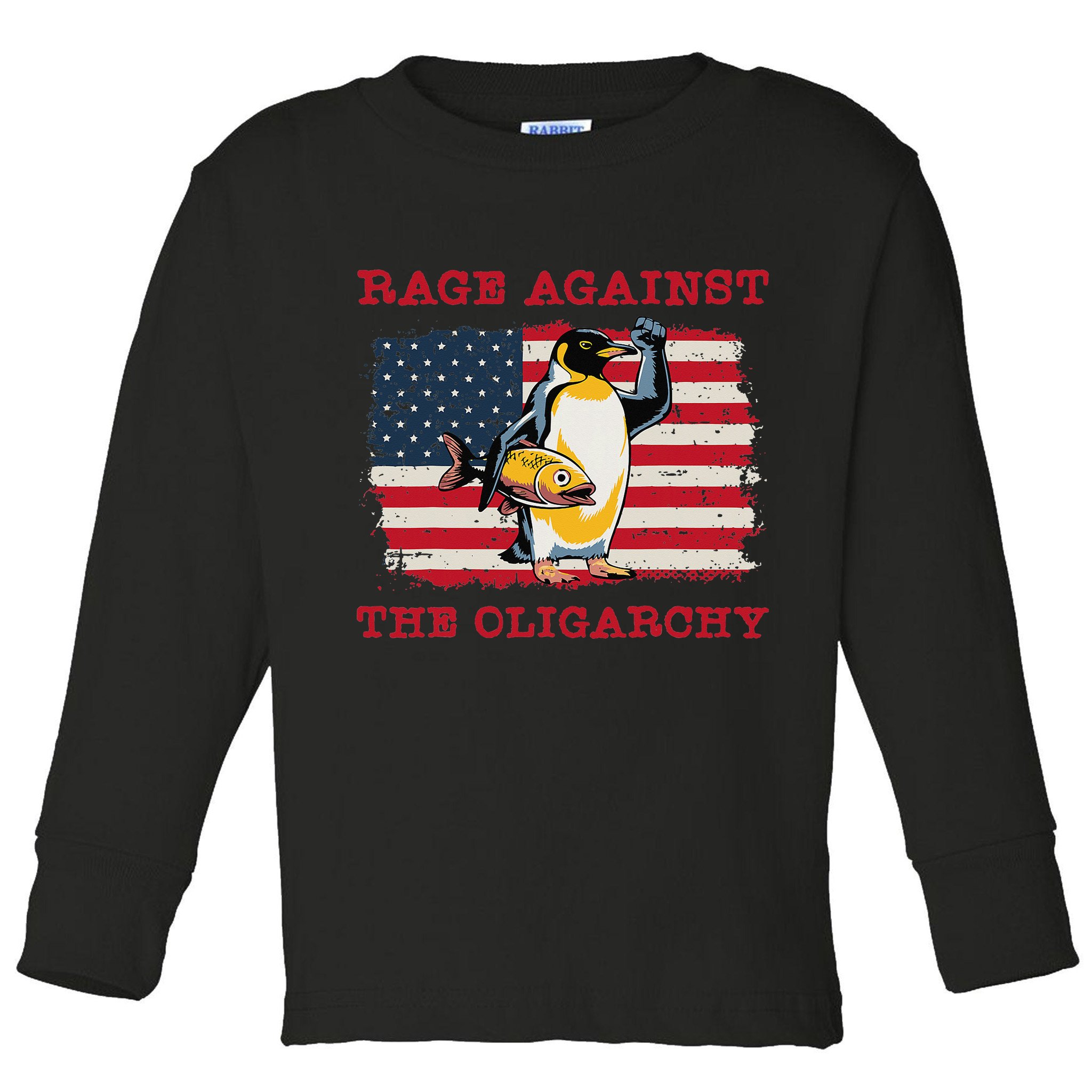 Rage Against Oligarchy Penguin Hands Off Fight Resist Toddler Long Sleeve Shirt