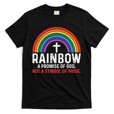 Rainbow A Promise Of God Not A Symbol Of Pride T-Shirt