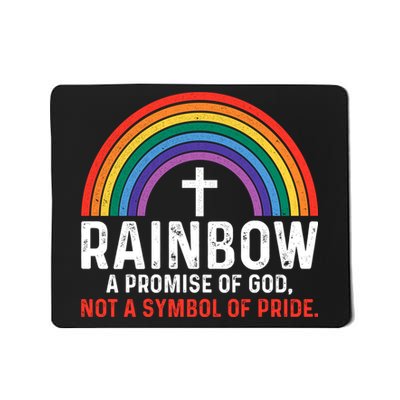 Rainbow A Promise Of God Not A Symbol Of Pride Mousepad