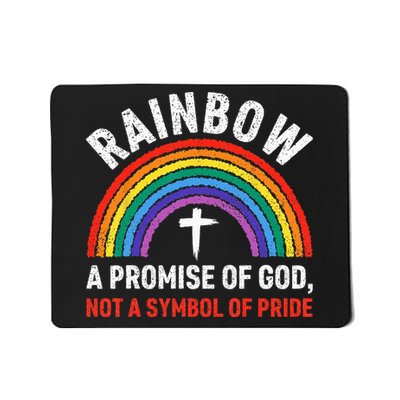 Rainbow A Promise Of God Not A Symbol Of Pride Mousepad