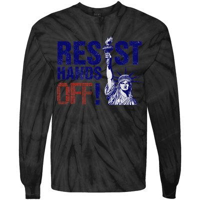 Resist And Protest Hands Off Statue Of Liberty Tie-Dye Long Sleeve Shirt