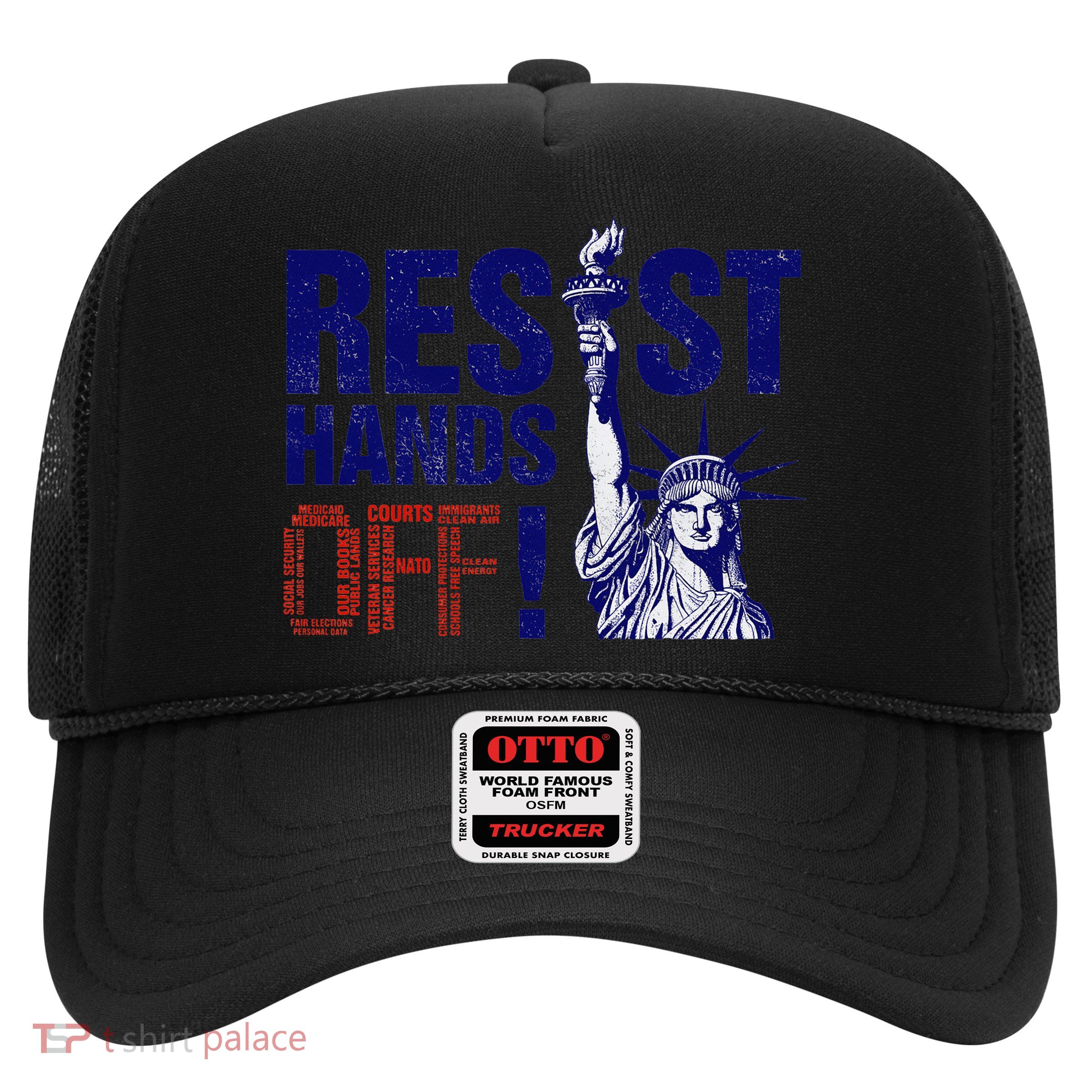 Resist And Protest Hands Off Statue Of Liberty Trucker Hat