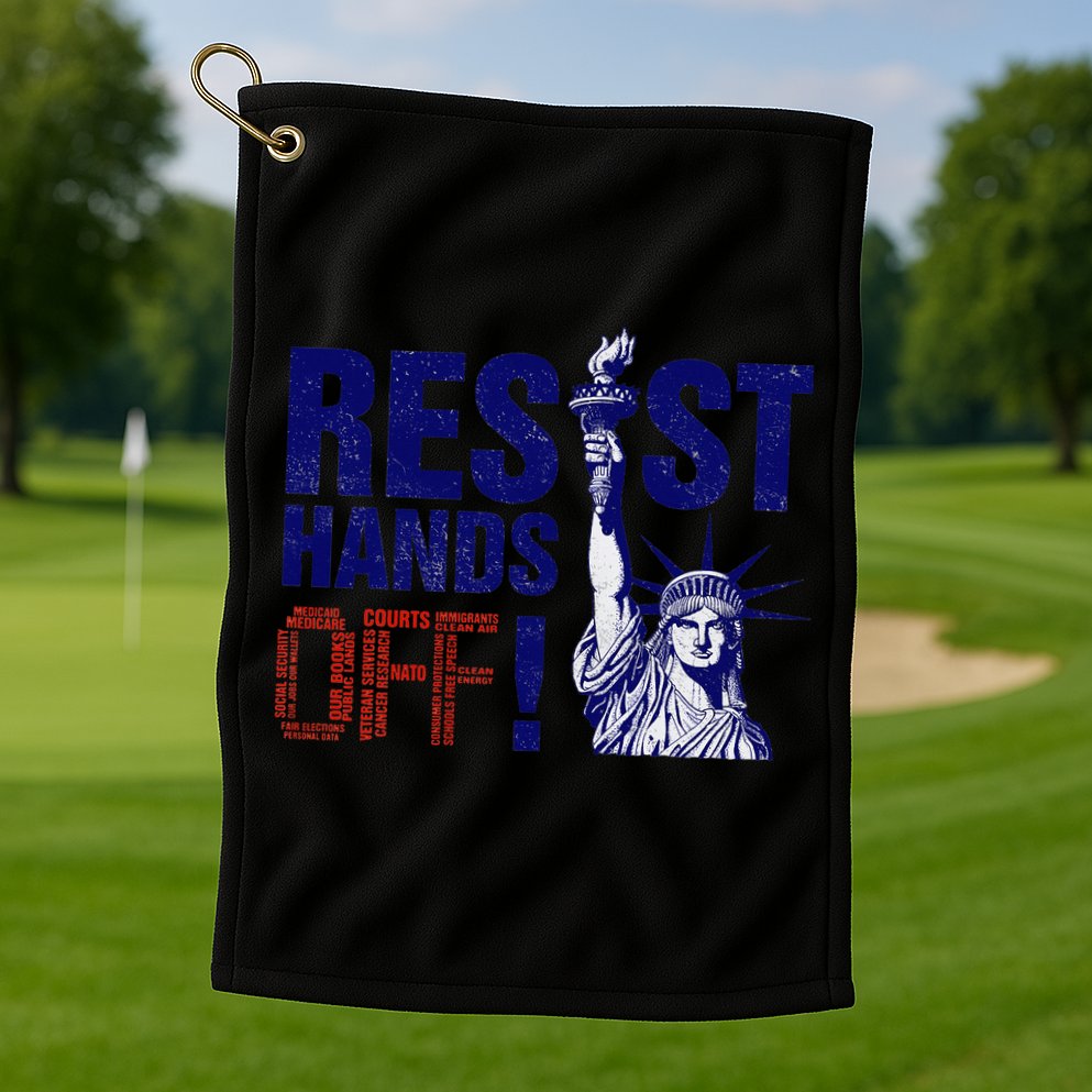 Resist And Protest Hands Off Statue Of Liberty Golf Towel