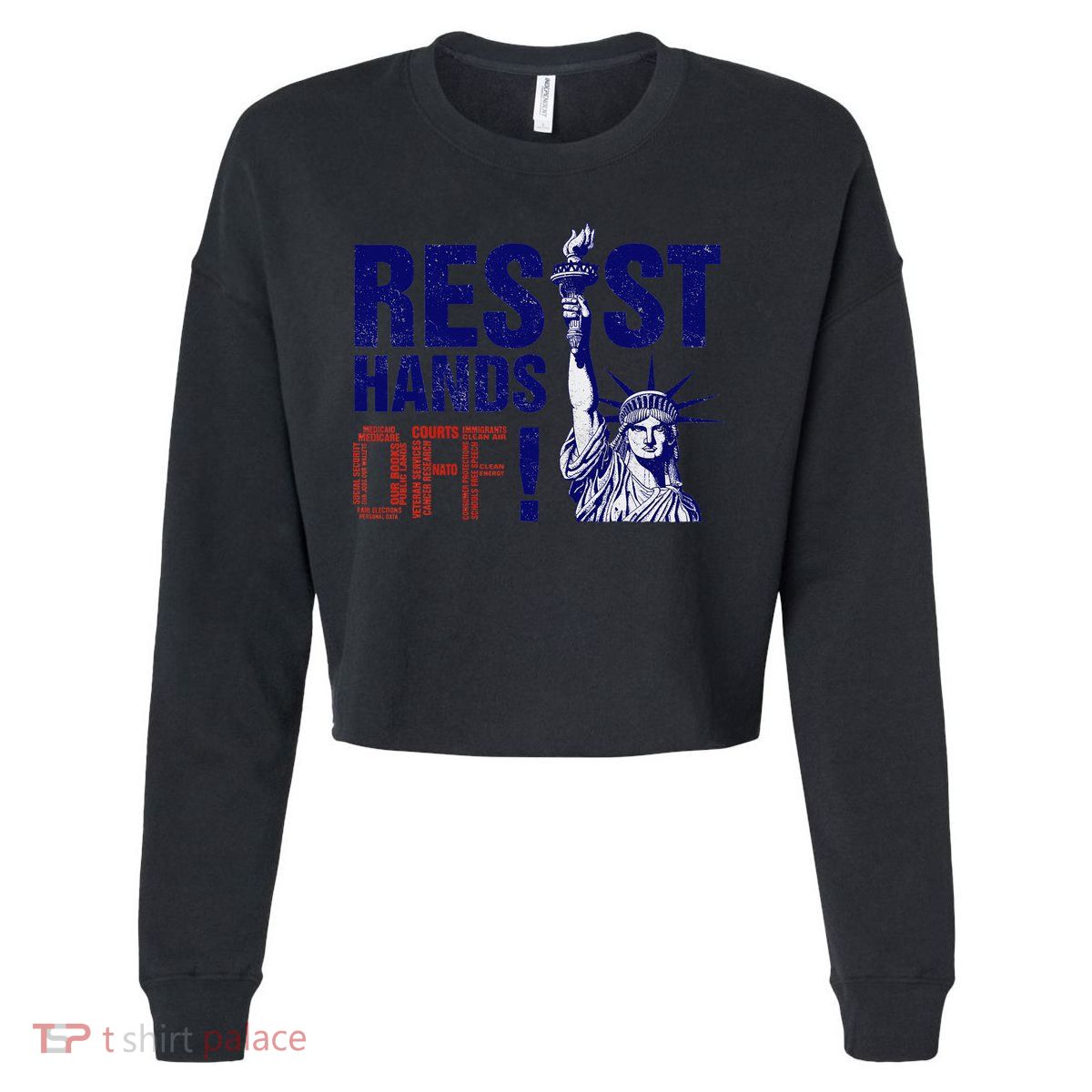 Resist And Protest Hands Off Statue Of Liberty Cropped Pullover Crew