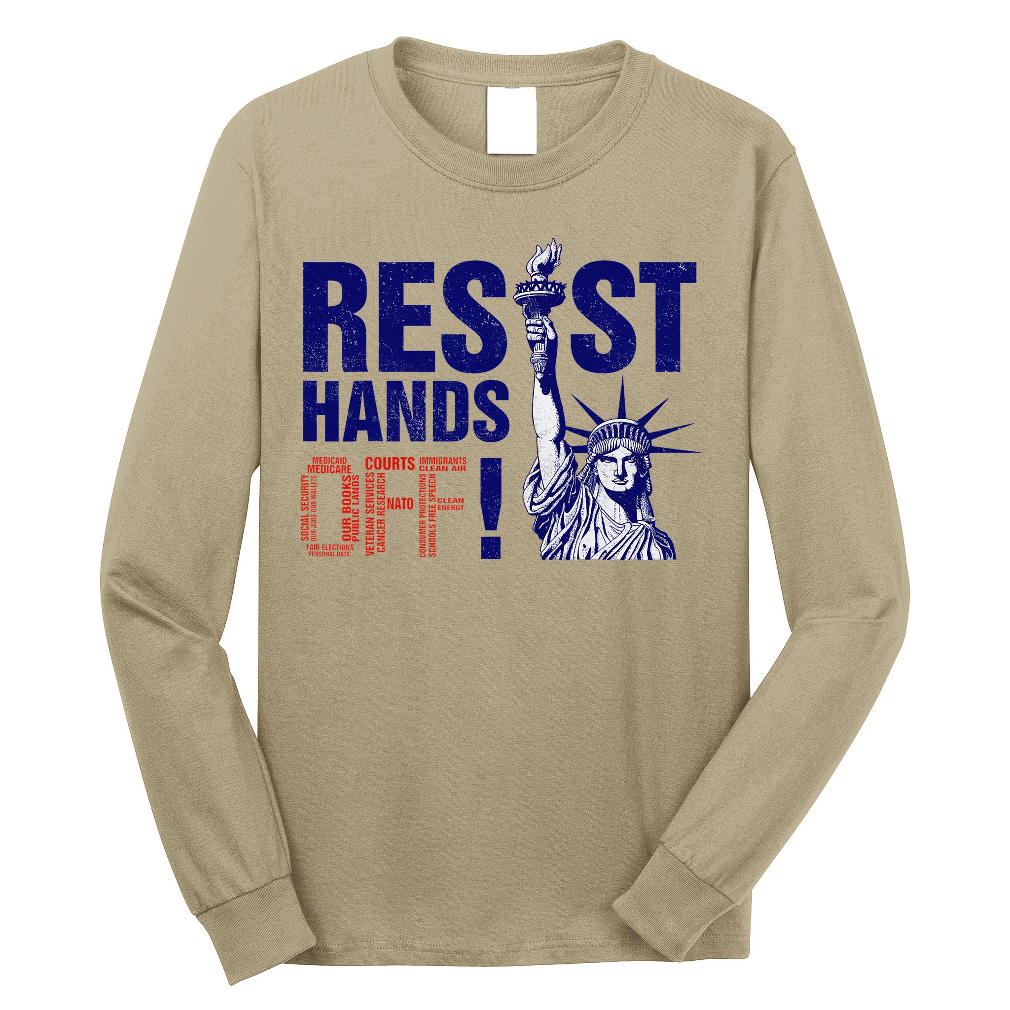 Resist And Protest Hands Off Statue Of Liberty Long Sleeve Shirt