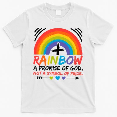 Rainbow A Promise Of God Not A Symbol Of Pride Promise Of God T-Shirt