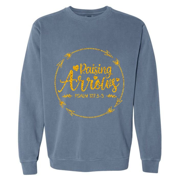 Raising Arrows Psalm 127 3 5 Christian Apparel Garment-Dyed Sweatshirt