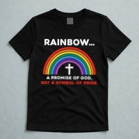 Rainbow A Promise Of God Not A Symbol Of Pride T-Shirt