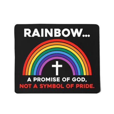 Rainbow A Promise Of God Not A Symbol Of Pride Mousepad