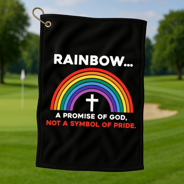 Rainbow A Promise Of God Not A Symbol Of Pride Golf Towel