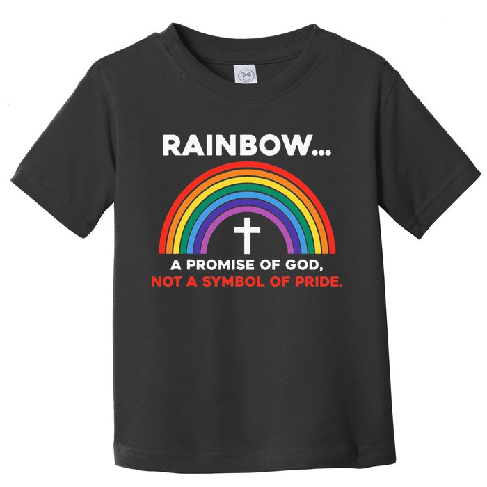 Rainbow A Promise Of God Not A Symbol Of Pride Toddler T-Shirt