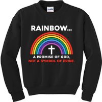 Rainbow A Promise Of God Not A Symbol Of Pride Kids Sweatshirt