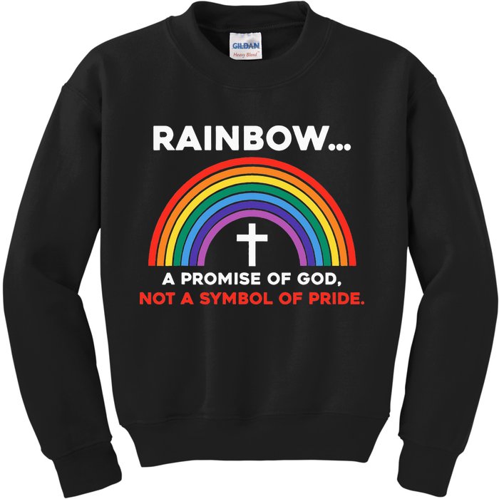 Rainbow A Promise Of God Not A Symbol Of Pride Kids Sweatshirt