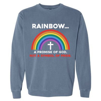 Rainbow A Promise Of God Not A Symbol Of Pride Garment-Dyed Sweatshirt