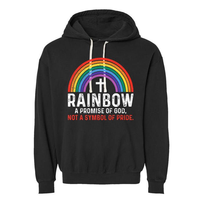 Rainbow A Promise Of God Not A Symbol Of Pride Garment-Dyed Fleece Hoodie