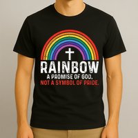 Rainbow A Promise Of God Not A Symbol Of Pride T-Shirt