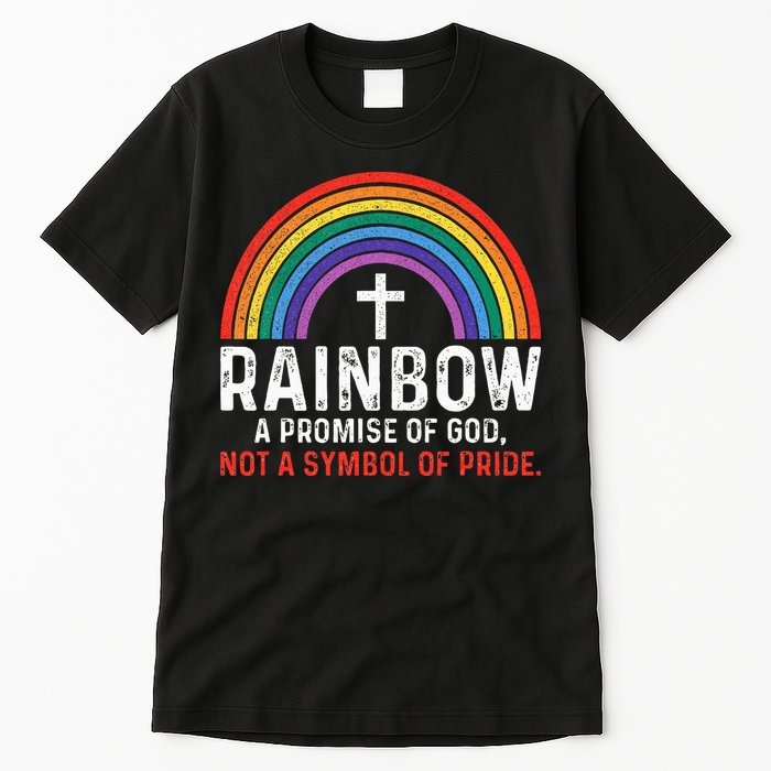 Rainbow A Promise Of God Not A Symbol Of Pride Tall T-Shirt