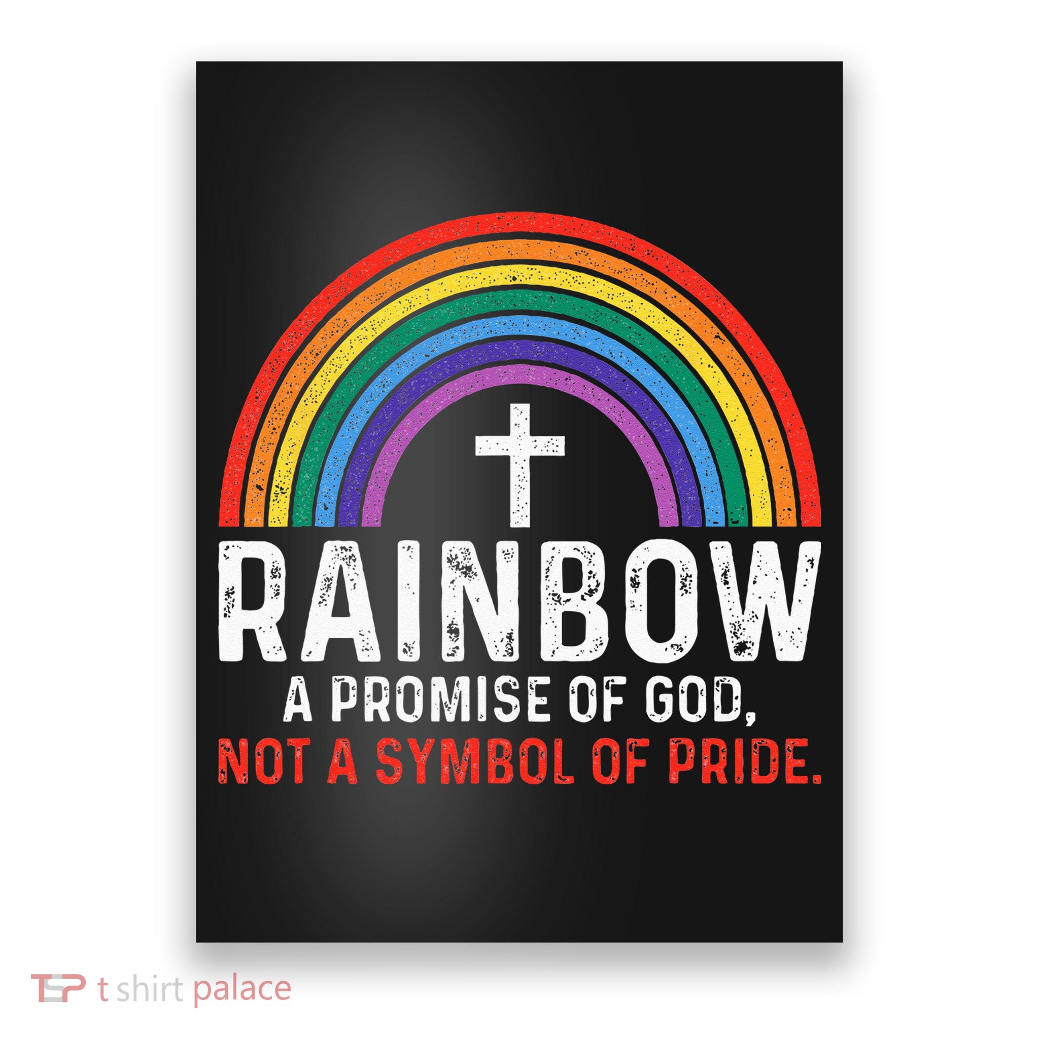 Rainbow A Promise Of God Not A Symbol Of Pride Poster