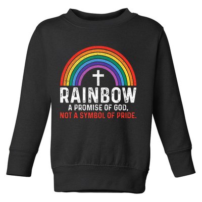 Rainbow A Promise Of God Not A Symbol Of Pride Toddler Sweatshirt