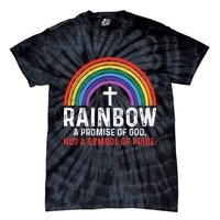 Rainbow A Promise Of God Not A Symbol Of Pride Tie-Dye T-Shirt