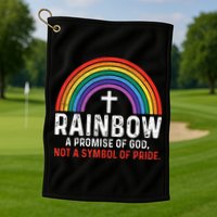 Rainbow A Promise Of God Not A Symbol Of Pride Golf Towel