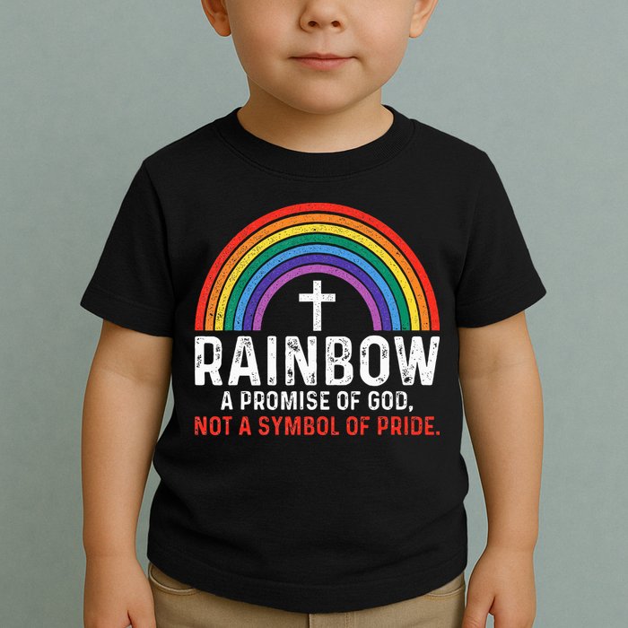 Rainbow A Promise Of God Not A Symbol Of Pride Toddler T-Shirt