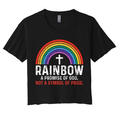 Rainbow A Promise Of God Not A Symbol Of Pride Crop Top