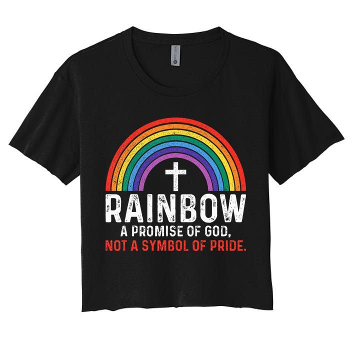 Rainbow A Promise Of God Not A Symbol Of Pride Crop Top
