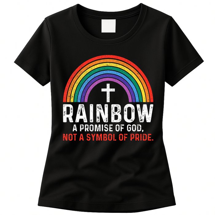 Rainbow A Promise Of God Not A Symbol Of Pride Womens T-Shirt