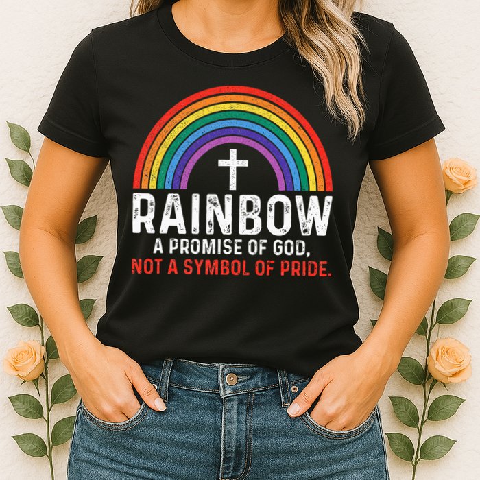 Rainbow A Promise Of God Not A Symbol Of Pride Womens T-Shirt