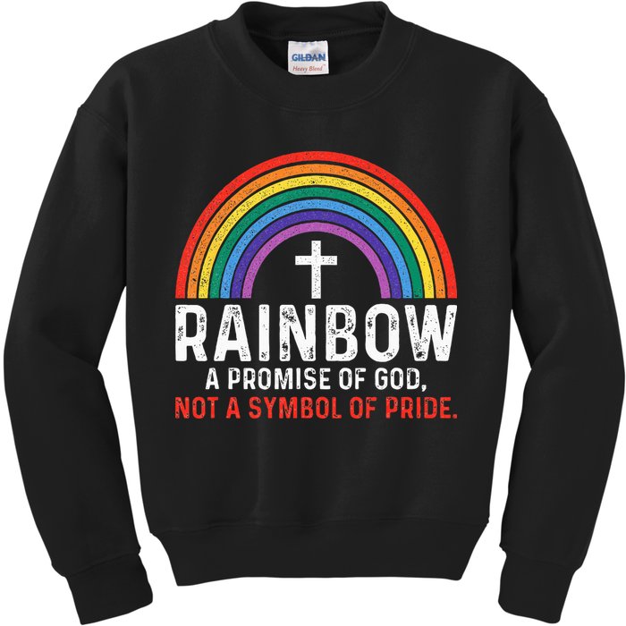 Rainbow A Promise Of God Not A Symbol Of Pride Kids Sweatshirt