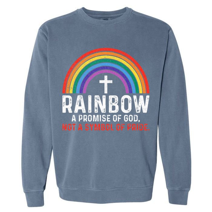 Rainbow A Promise Of God Not A Symbol Of Pride Garment-Dyed Sweatshirt