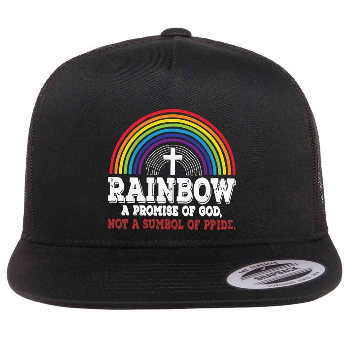 Rainbow A Promise Of God Not A Symbol Of Pride With Cross Flat Bill Trucker Hat