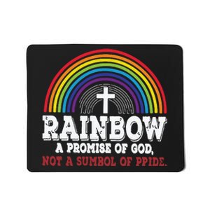 Rainbow A Promise Of God Not A Symbol Of Pride With Cross Mousepad