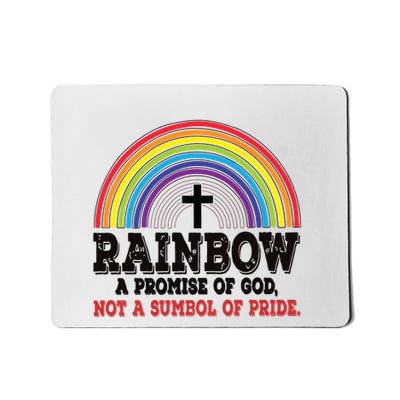Rainbow A Promise Of God Not A Symbol Of Pride With Cross Mousepad
