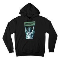 Resist And Protest  Hands Off Statue Of Liberty Tall Hoodie
