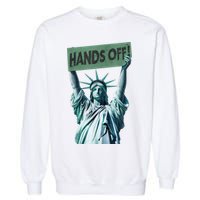 Resist And Protest  Hands Off Statue Of Liberty Garment-Dyed Sweatshirt
