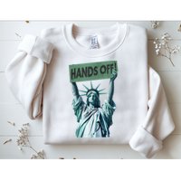 Resist And Protest  Hands Off Statue Of Liberty Sweatshirt