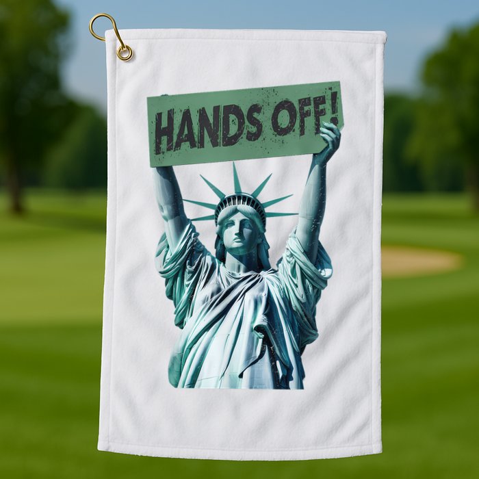 Resist And Protest  Hands Off Statue Of Liberty Golf Towel