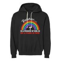 Rainbow A Promise Of God Not A Symbol Of Pride Garment-Dyed Fleece Hoodie
