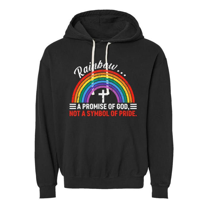 Rainbow A Promise Of God Not A Symbol Of Pride Garment-Dyed Fleece Hoodie