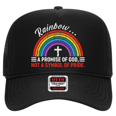 Rainbow A Promise Of God Not A Symbol Of Pride High Crown Mesh Back Trucker Hat