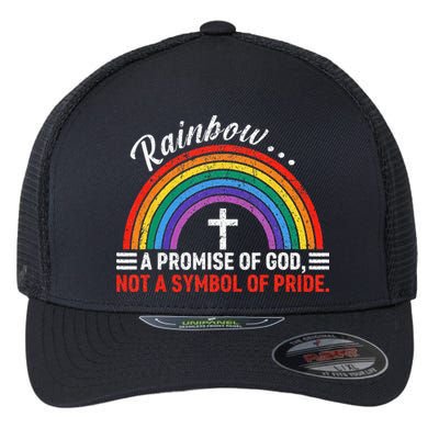 Rainbow A Promise Of God Not A Symbol Of Pride Flexfit Unipanel Trucker Cap