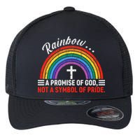 Rainbow A Promise Of God Not A Symbol Of Pride Flexfit Unipanel Trucker Cap