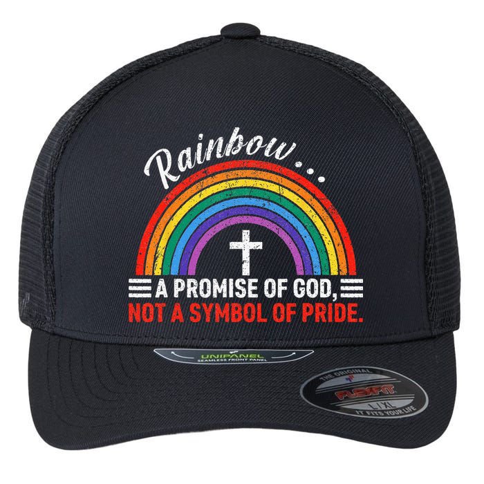 Rainbow A Promise Of God Not A Symbol Of Pride Flexfit Unipanel Trucker Cap