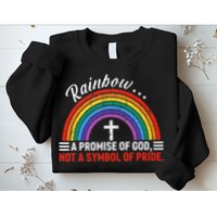 Rainbow A Promise Of God Not A Symbol Of Pride Sweatshirt